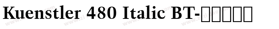 Kuenstler 480 Italic BT字体转换